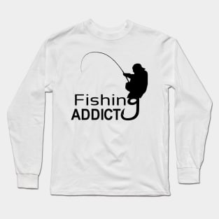 fishing addiction for fisherman Long Sleeve T-Shirt